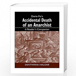 Dario Fo`s Accidental Death of an Anarchist: A Reader`s Companion by Santwana Haldar Book-9788178510163