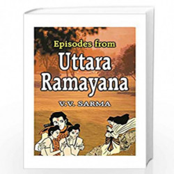 Episodes from Uttara Ramayana Stories for the Modern Man by V.V. Sarma Book-9788175511231