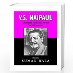 V. S. Naipaul: A Literary Response to the Nobel Laureate by Bala Suman Book-9788175511361
