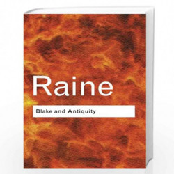 Blake and Antiquity (Routledge Classics) by Kathleen Raine Book-9780415285827