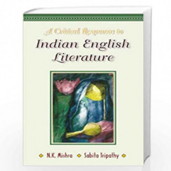 A Critical Response to Indian English Literature by N.K. Mishra