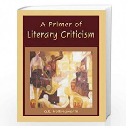 A Primer of Literary Criticism by G.E. Hollingworth Book-9788126900299