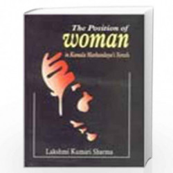 The Position Of Woman In Kamala Markandaya's Novels by Lakshmi Kumari Sharma Book-9788175510944