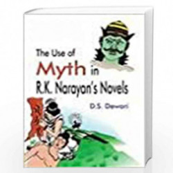 The Use Of Myth In R. K. Narayan's Novels by D. S Dewari Book-9788175511002