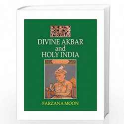Divine Akbar and Holy India by Fanzana Moou Book-9788175510883