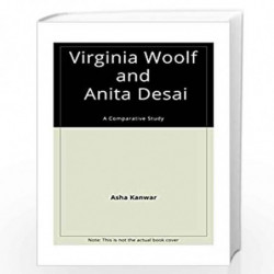Novels of Virginia Woolf and Anita Desai by Asha Kanwar Book-9788185218076