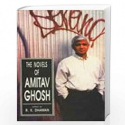 The Novels of Amitav Ghosh by R. K. Dhawan Book-9788175510111