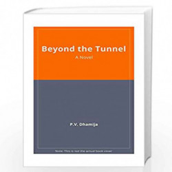 Beyond the Tunnel by P.V Dhamija Book-9788175510241