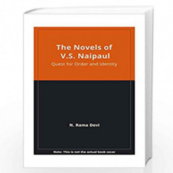 Novels of V.S.Naipaul: Quest for Order and Identity by N. Ramadevi Book-9788185218069