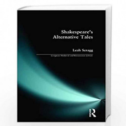 Shakespeare's Alternative Tales (Longman Medieval and Renaissance Library) by Mrs Leah Scragg Book-9780582244849