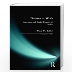Fictions at Work: Language and Social Practice in Fiction (Language In Social Life) by Dr Mary M. Talbot Book-9780582085237