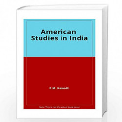 American Studies in India: Essays in History,Politics and Forgein Affairs by M. Kamath Book-9788185218847