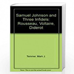 Samuel Johnson and Three Infidels: Rousseau, Voltaire, Diderot by Mark J. Temmer Book-9780820309620