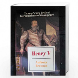 Henry V: Twayne's New Critical Introductions to Shakespeare, No 160 by Anthony Brennan Book-9780805787320