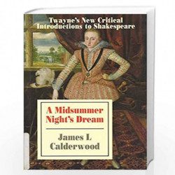 Twayne's New Critical Introductions to Shakespeare: A Midsummer Night's Dream No. 14 by James L. Calderwood Book-9780805787344