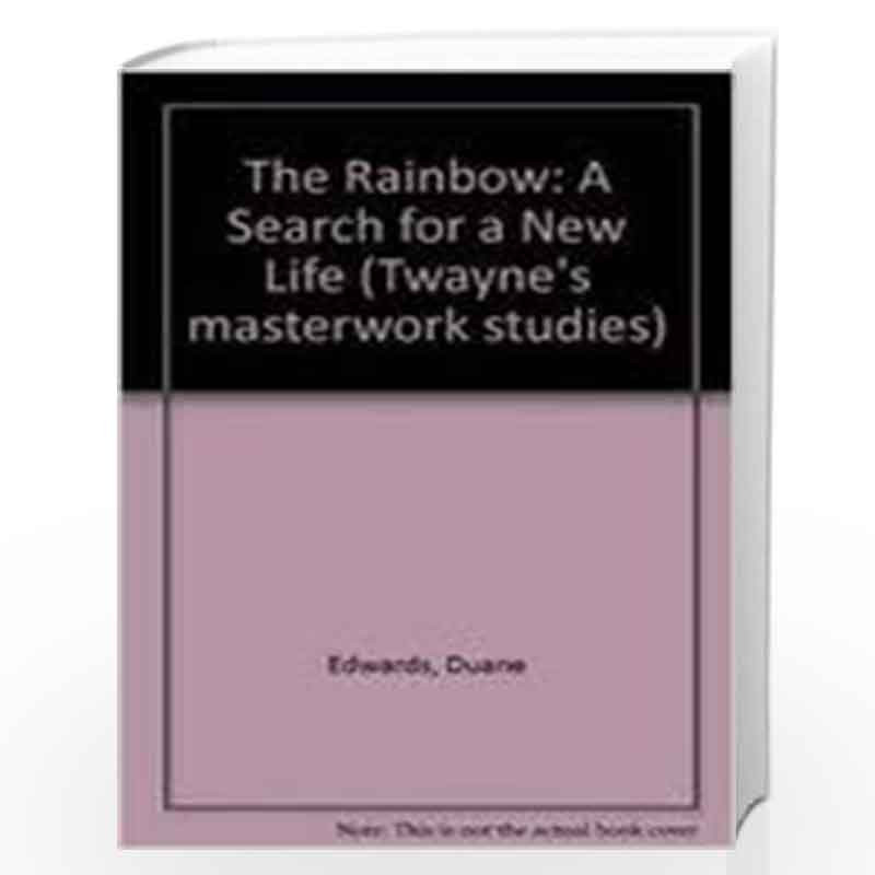 The Rainbow: A Search for a New Life (Twayne's masterwork studies) by Duane Edwards Book-9780805781298