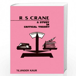 R.S. Crane a Study in Critical Theory by Tejinder Kaur Book-9788171561599