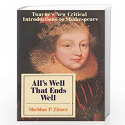 All's Well That Ends Well: Twayne's New Critical Introductions to Shakespeare by Sheldon Zitner Book-9780805787191