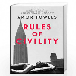 Rules of Civility: The stunning debut by the million-copy bestselling author of A Gentleman in Moscow by Amor Towles Book-978144