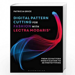 Digital Pattern Cutting For Fashion with Lectra Modaris: From 2D pattern modification to 3D prototyping by Patricia Grice Book-9