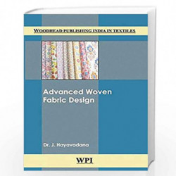 Advanced Woven Fabric Design (Woodhead Publishing India in Textiles) by Dr. J. Hayavadana Book-9789385059414