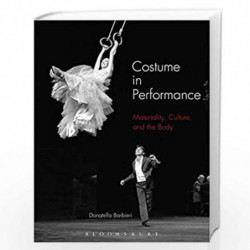 Costume in Performance: Materiality, Culture, and the Body by Barbieri Donatella Book-9780857855107