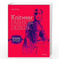Knitwear Fashion Design: Drawing Knitted Fabrics and Garments: The Secrets of Drawing Knitted Fabrics and Garments by Maite Lafu