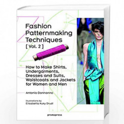 Fashion Patternmaking Techniques: Women/Men How to Make Shirts, Undergarments, Dresses and Suits, Waistcoats, Men's Jackets: Vol