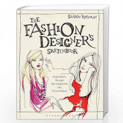 The Fashion Designer's Sketchbook: Inspiration, Design Development and Presentation (Required Reading Range) by Sharon Rothman B