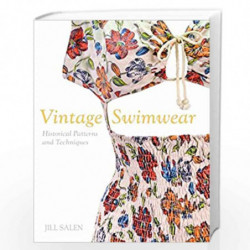 Vintage Swimwear: Historical Dressmaking Patterns and Techniques by Jill Salen Book-9781849940610