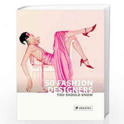 50 Fashion Designers You Should Know (50 You Should Know) by Simone Werle Book-9783791344133