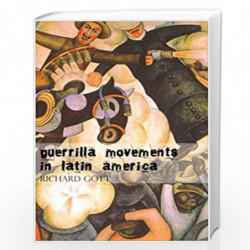 Guerrilla Movements in Latin America by Richard Gott Book-9781905422586