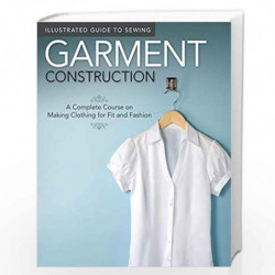 Illustrated Guide to Sewing: Garment Construction: A Complete Course on Making Clothing for Fit and Fashion by Peg (Ed) Couch Bo