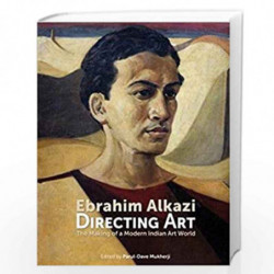 Ebrahim Alkazi Directing Art by Dr Parul Dave-Mukherji Book-9789385360107