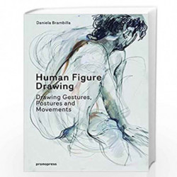 Human Figure Drawing: Gestures, Postures and Movement by Daniela Brambilla Book-9788415967040