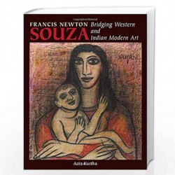 Francis Newton Souza (1924-2002) Bridging Western and Indian Modern Art by Aziz Kurtha Book-9788188204632