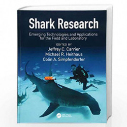 Shark Research: Emerging Technologies and Applications for the Field and Laboratory (CRC Marine Biology Series) by Carrier Book-