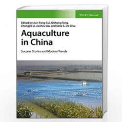 Aquaculture in China: Success Stories and Modern Trends by De Silva Book-9781119120742