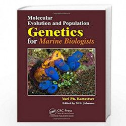 Molecular Evolution and Population Genetics for Marine Biologists by Yuri Kartavtsev Book-9781498701600