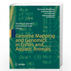 Genome Mapping and Genomics in Fishes and Aquatic Animals: 2 (Genome Mapping and Genomics in Animals) by Thomas D. Kocher