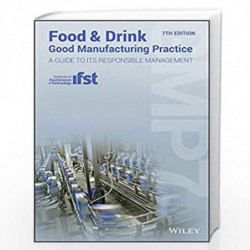 Food and Drink - Good Manufacturing Practice: A Guide to its Responsible Management (GMP7) by Manning Book-9781119388449