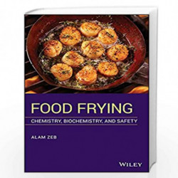 Food Frying: Chemistry, Biochemistry, and Safety by Zeb Book-9781119468516