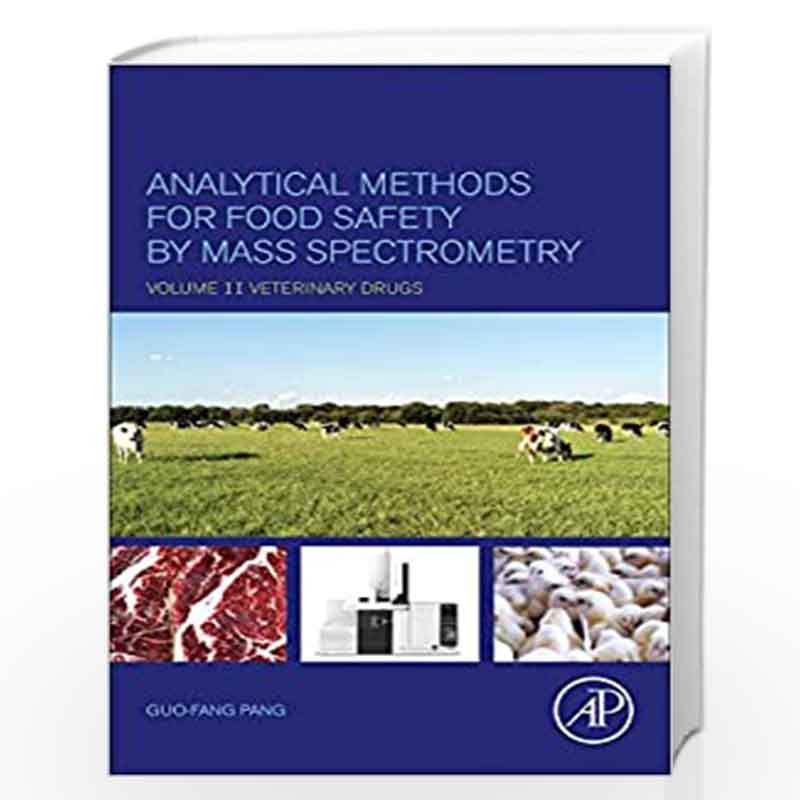 Analytical Methods for Food Safety by Mass Spectrometry: Volume II Veterinary Drugs by Pang Guo-Fang Book-9780128141656