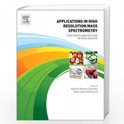 Applications in High Resolution Mass Spectrometry: Food Safety and Pesticide Residue Analysis by Antonia Garrido Frenich Book-97