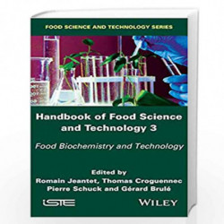 Handbook of Food Science and Technology 3: Food Biochemistry and Technology by Romain Jeantet