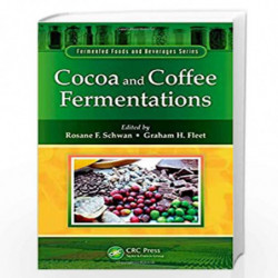 Cocoa and Coffee Fermentations (Fermented Foods and Beverages Series) by Rosane F. Schwan
