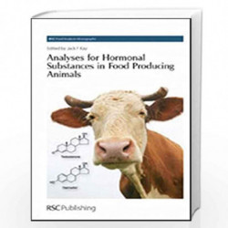 Analyses for Hormonal Substances in Food Producing Animals: Volume 8 (RSC Food Analysis Monographs) by Jack F. Kay Book-97808540