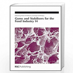 Gums and Stabilisers for the Food Industry 14: 316 (Special Publications) by Peter A. Williams