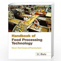Handbook of Food Processing Technology: Vol. 1 by S.C. Bhatia Book-9788126909698