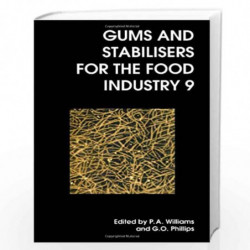 Gums and Stabilisers for the Food Industry 9 (Special Publications) by Glyn O. Phillips